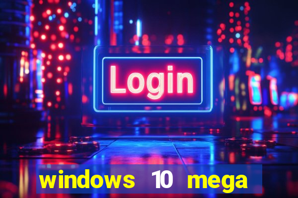 windows 10 mega lite download